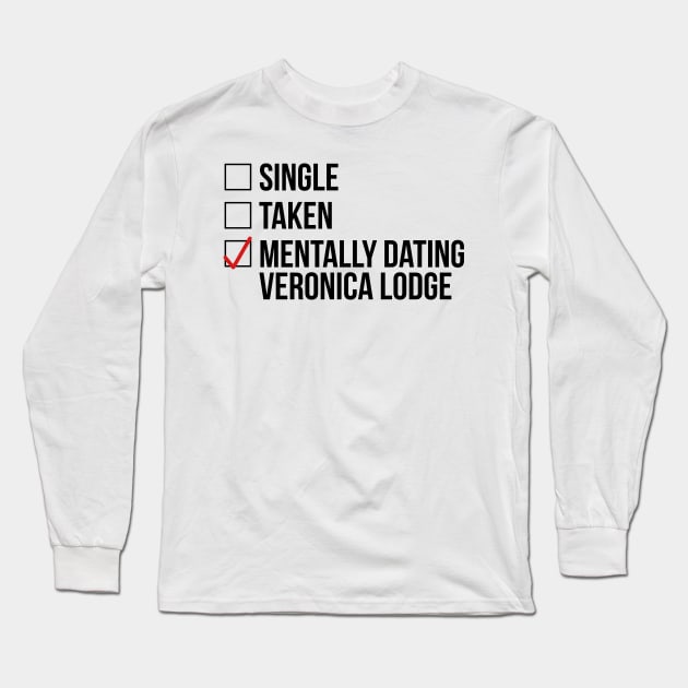 MENTALLY DATING VERONICA LODGE Long Sleeve T-Shirt by localfandoms